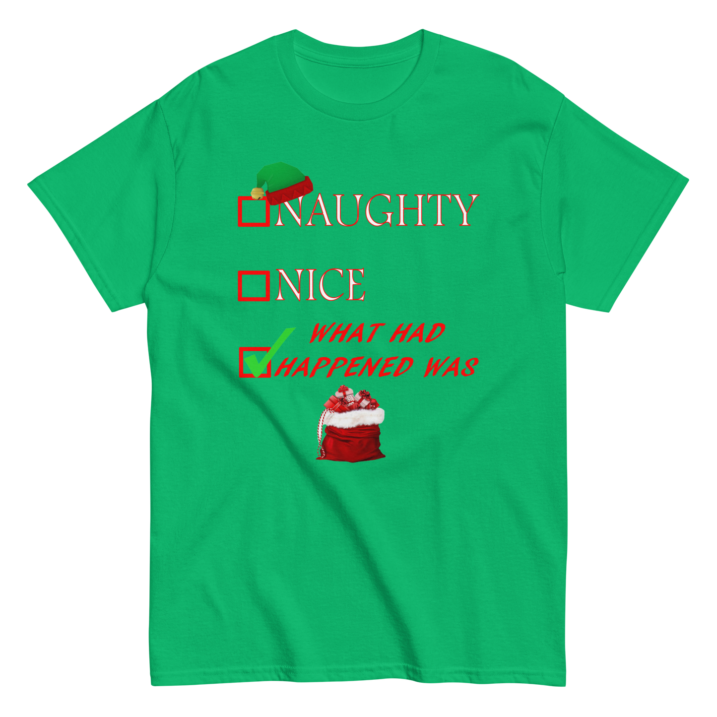 Christmas Shirt - Naughty Nice What Had Happened Was