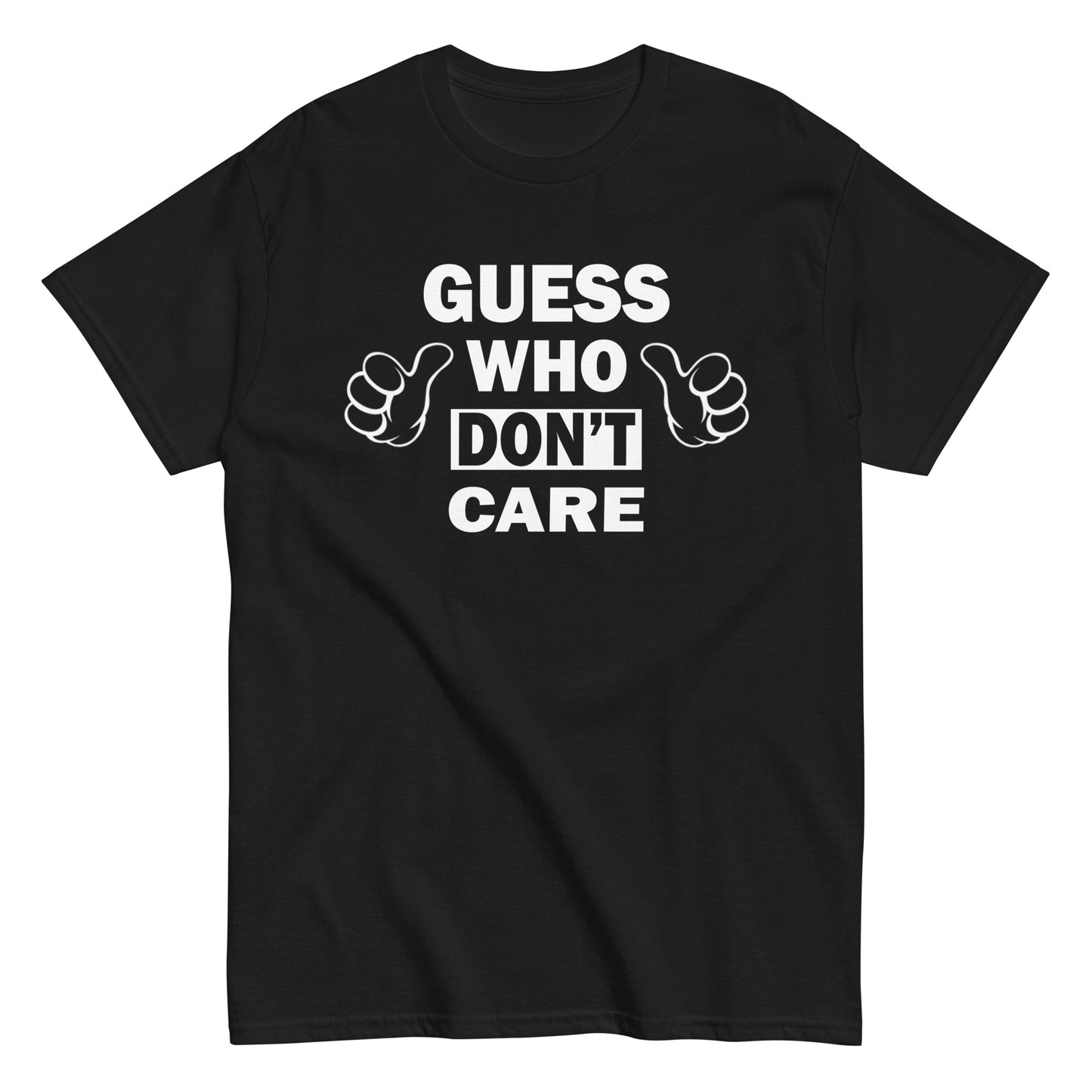 Guess Who Don't Care Funny T-Shirt