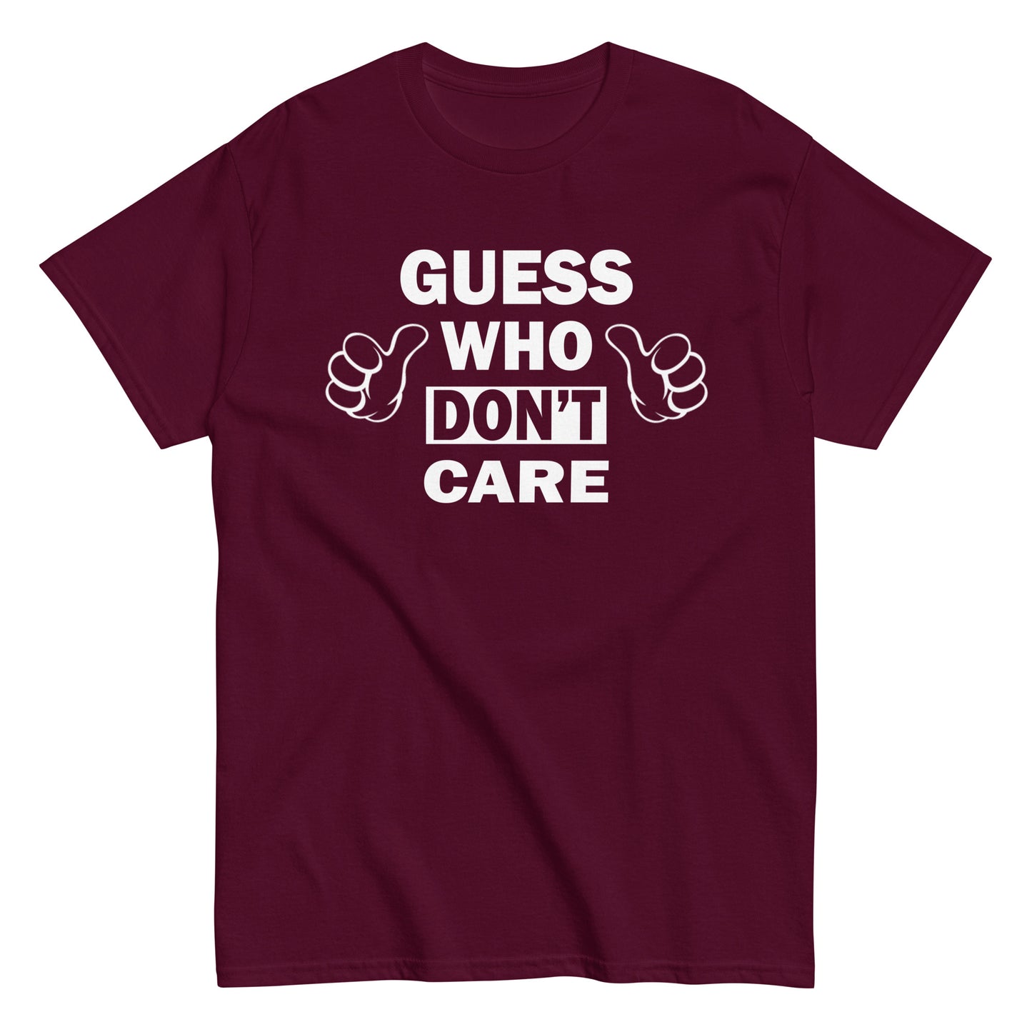 Guess Who Don't Care Funny T-Shirt