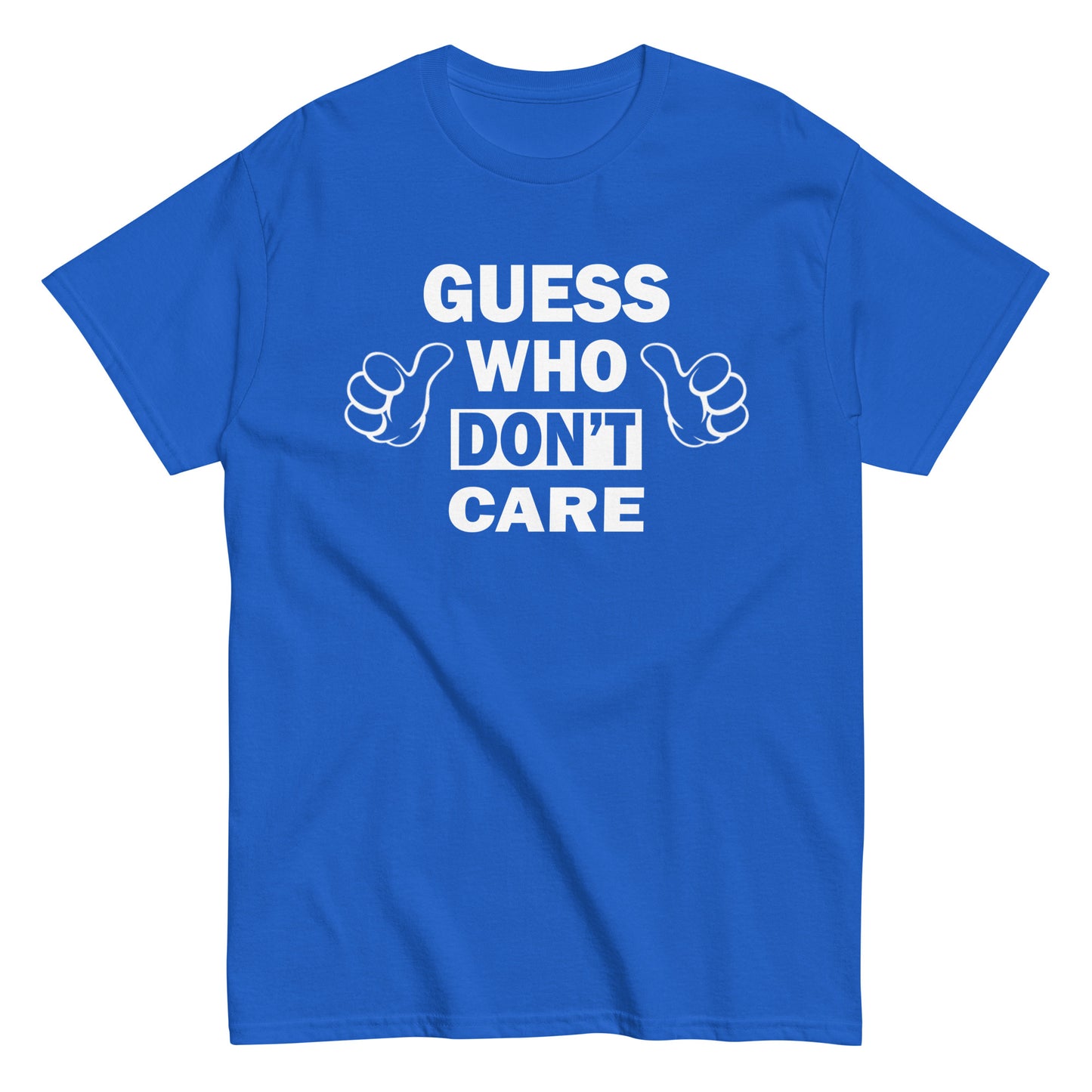 Guess Who Don't Care Funny T-Shirt