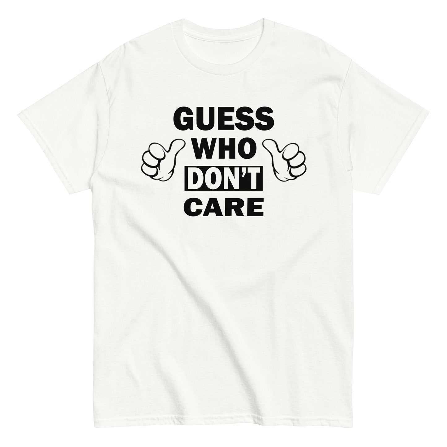Guess Who Don't Care Funny T-Shirt