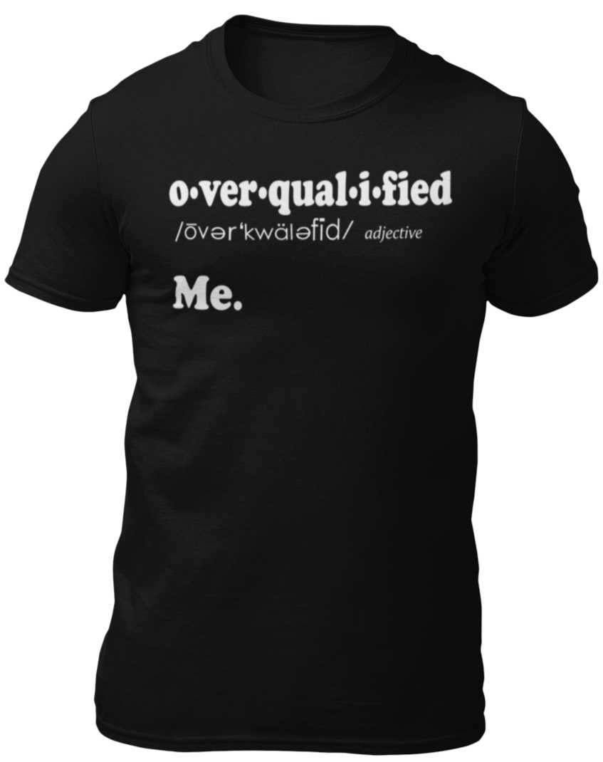 Overqualified Definition Tee