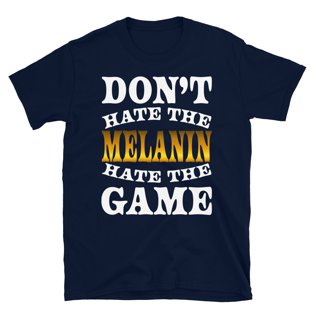 Don't Hate The Melanin