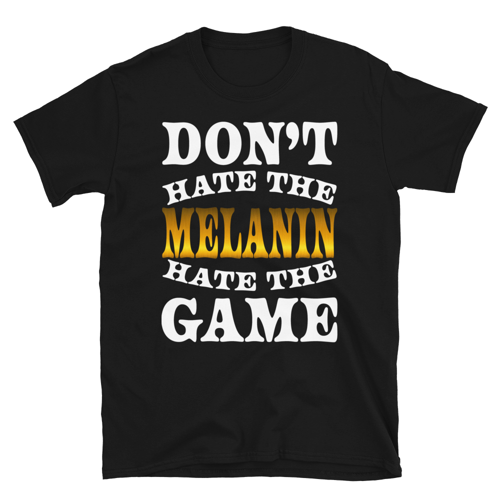 Don't Hate The Melanin