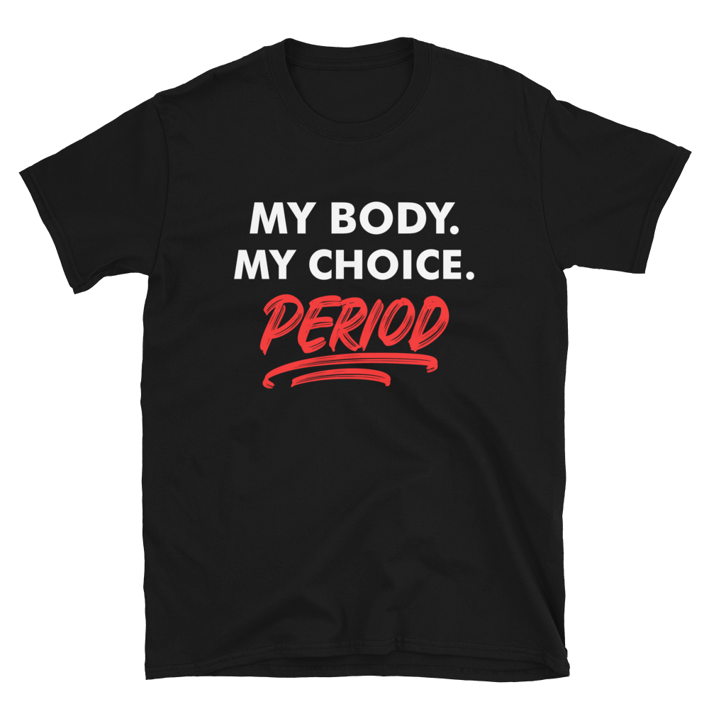 My Body My Choice Period