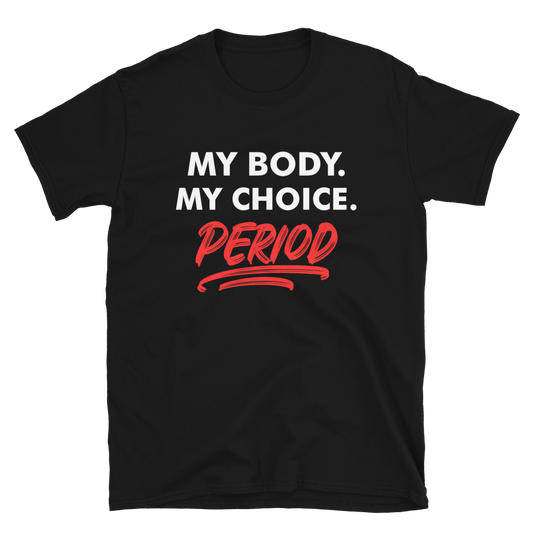 My Body My Choice Period