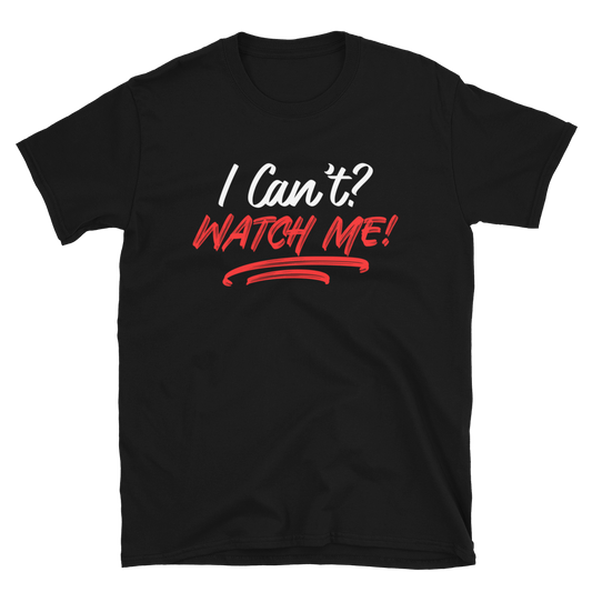 I Can't Watch Me Sarcasm T-Shirt