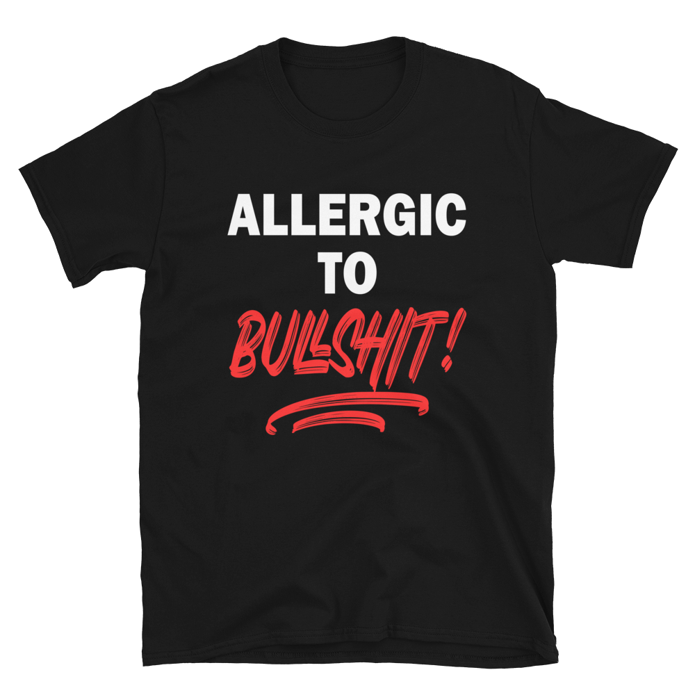 Allergic To Bullshit Funny T-Shirt