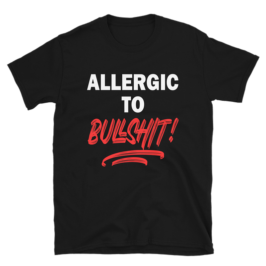 Allergic To Bullshit Funny T-Shirt