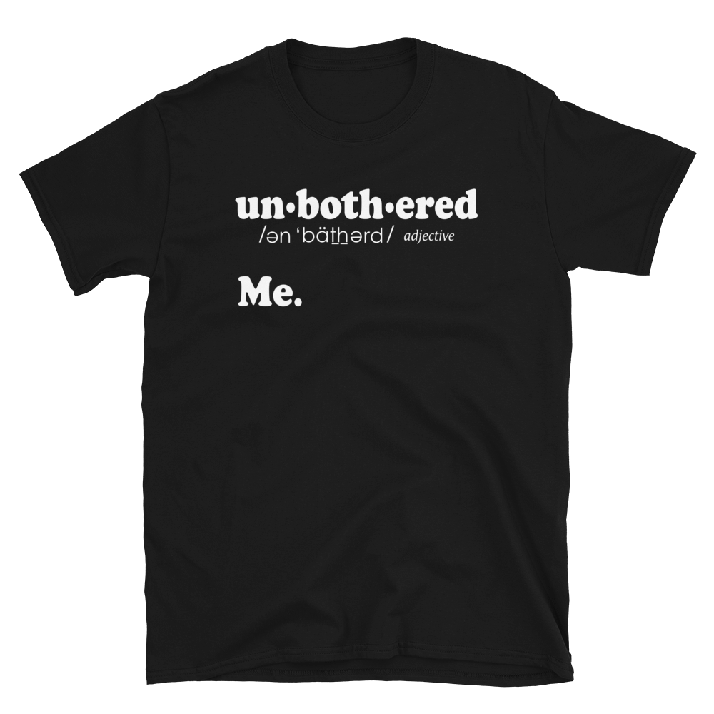 Unbothered Definition Tee