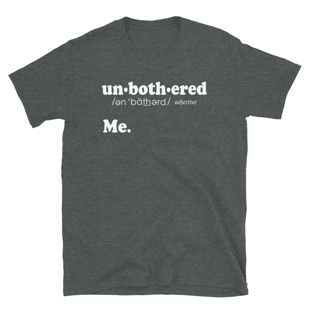 Unbothered Definition Tee