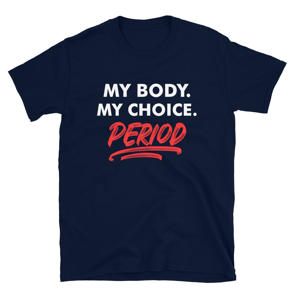 My Body My Choice Period