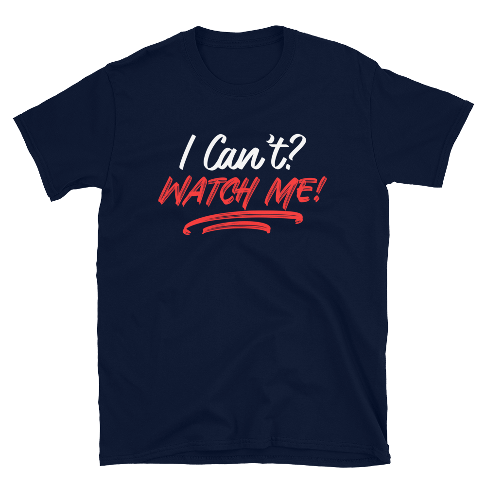 I Can't Watch Me Sarcasm T-Shirt