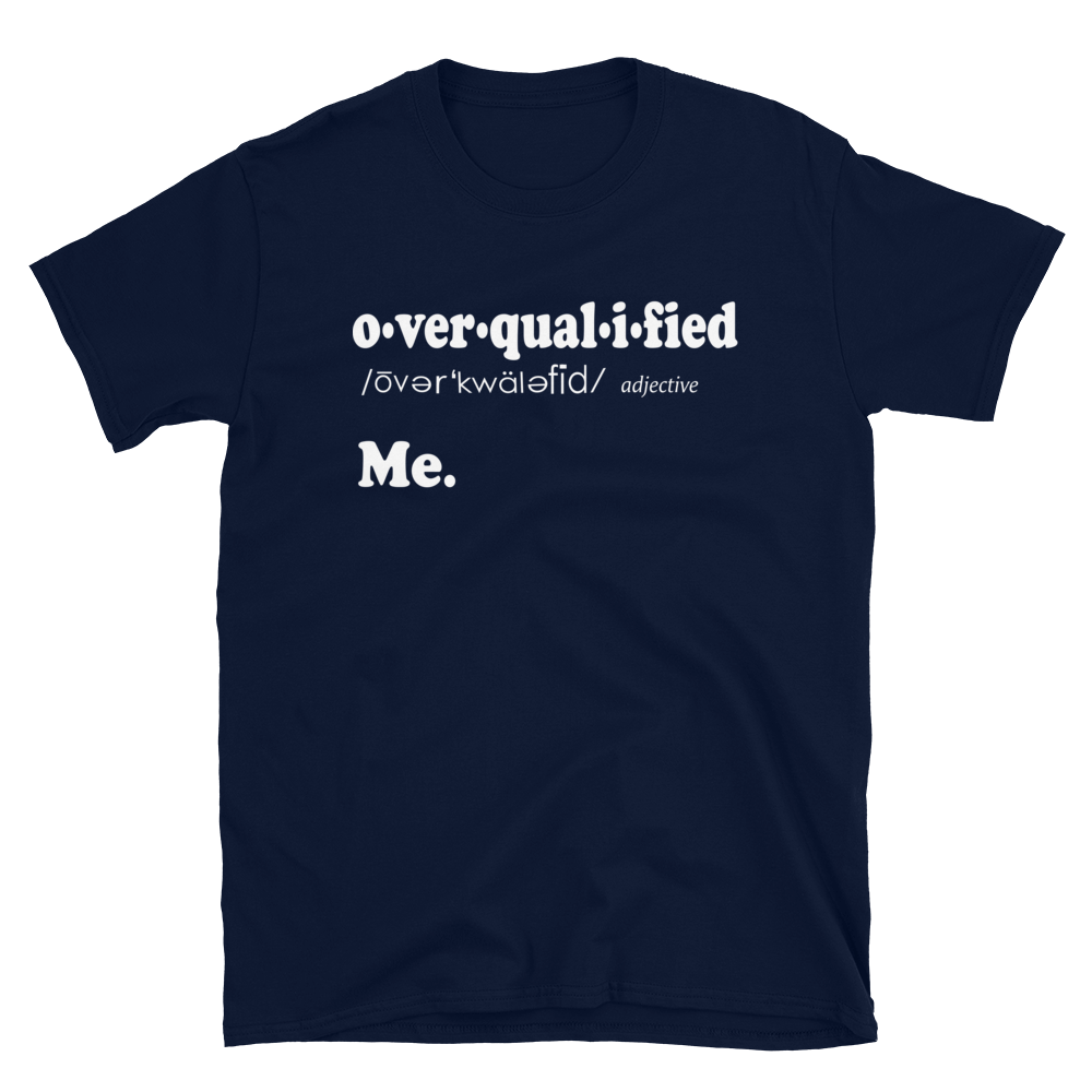 Overqualified Definition Tee