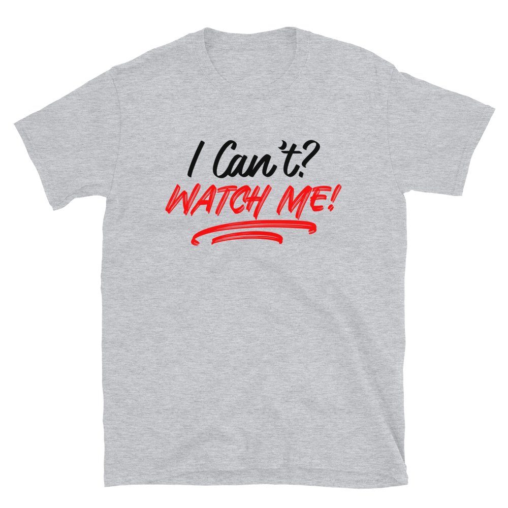 I Can't Watch Me Sarcasm T-Shirt