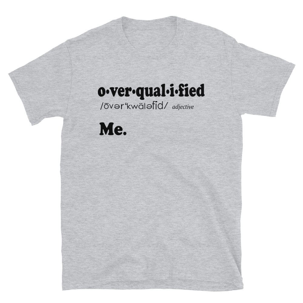 Overqualified Definition Tee