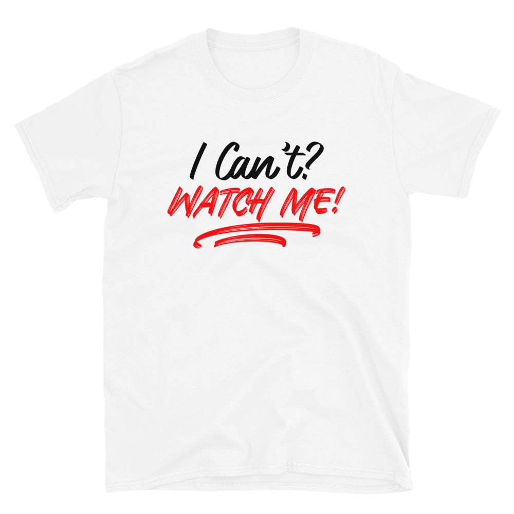 I Can't Watch Me Sarcasm T-Shirt