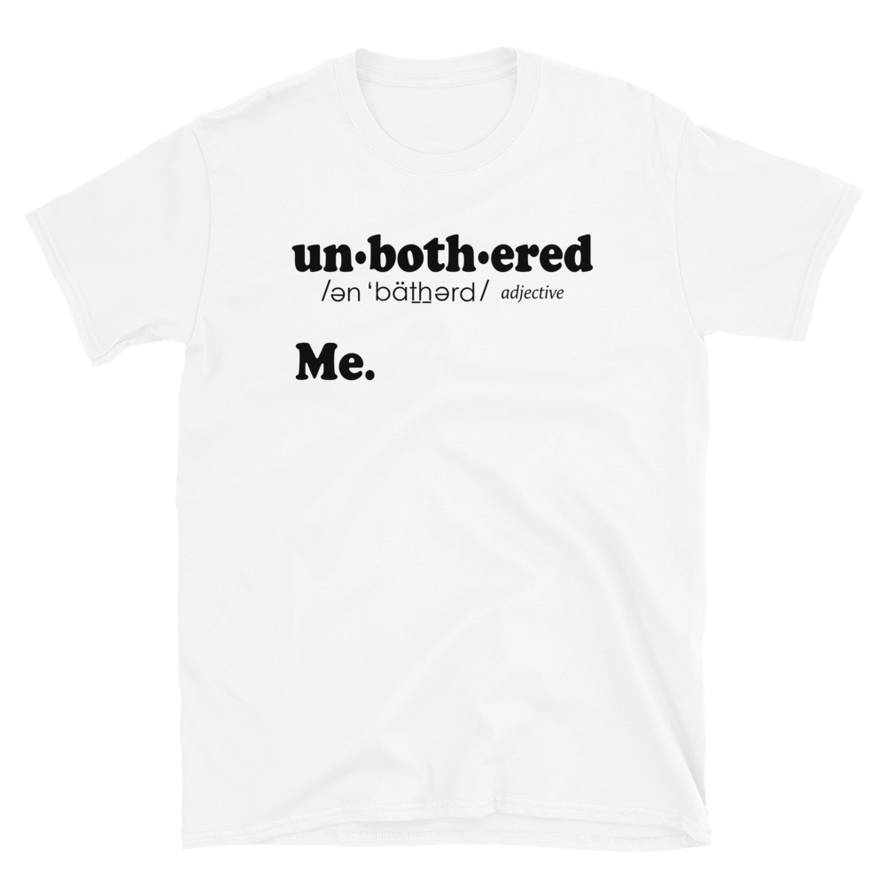 Unbothered Definition Tee