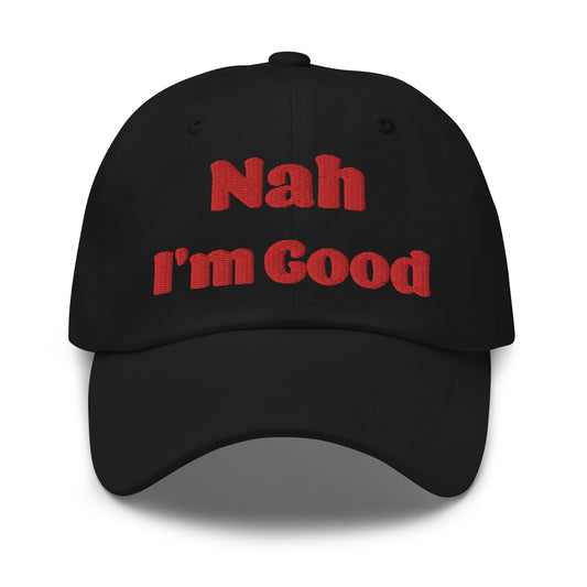 Nah I'm Good Hat, Embroidery, Adjustable Strap, Funny Hat, Baseball Cap, Hats for Women, Hat for Her