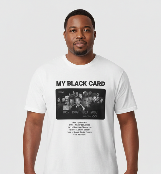 My Black Card T-Shirt, Black History Month, Juneteenth T-Shirt