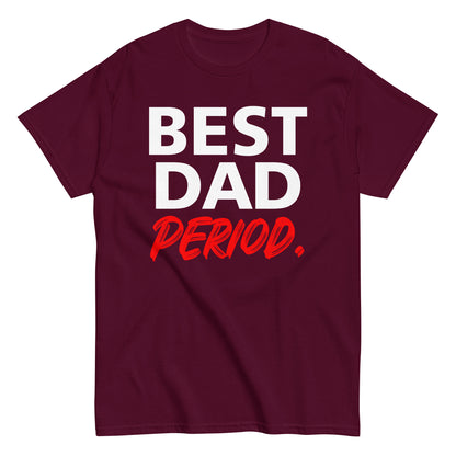 Gifts For Dad, Father's Day Shirt, Best Dad Period