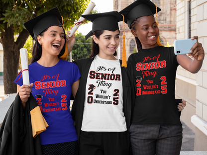 Senior 2025 Shirt, Back To School, It's A Senior Thing, Graduate