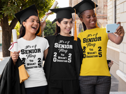 Senior 2025 Shirt, Back To School, It's A Senior Thing, Graduate