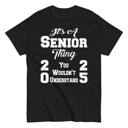 Senior 2025 Shirt, Back To School, It's A Senior Thing, Graduate