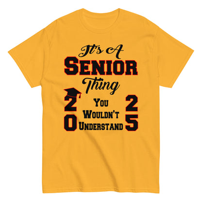 Senior 2025 Shirt, Back To School, It's A Senior Thing, Graduate