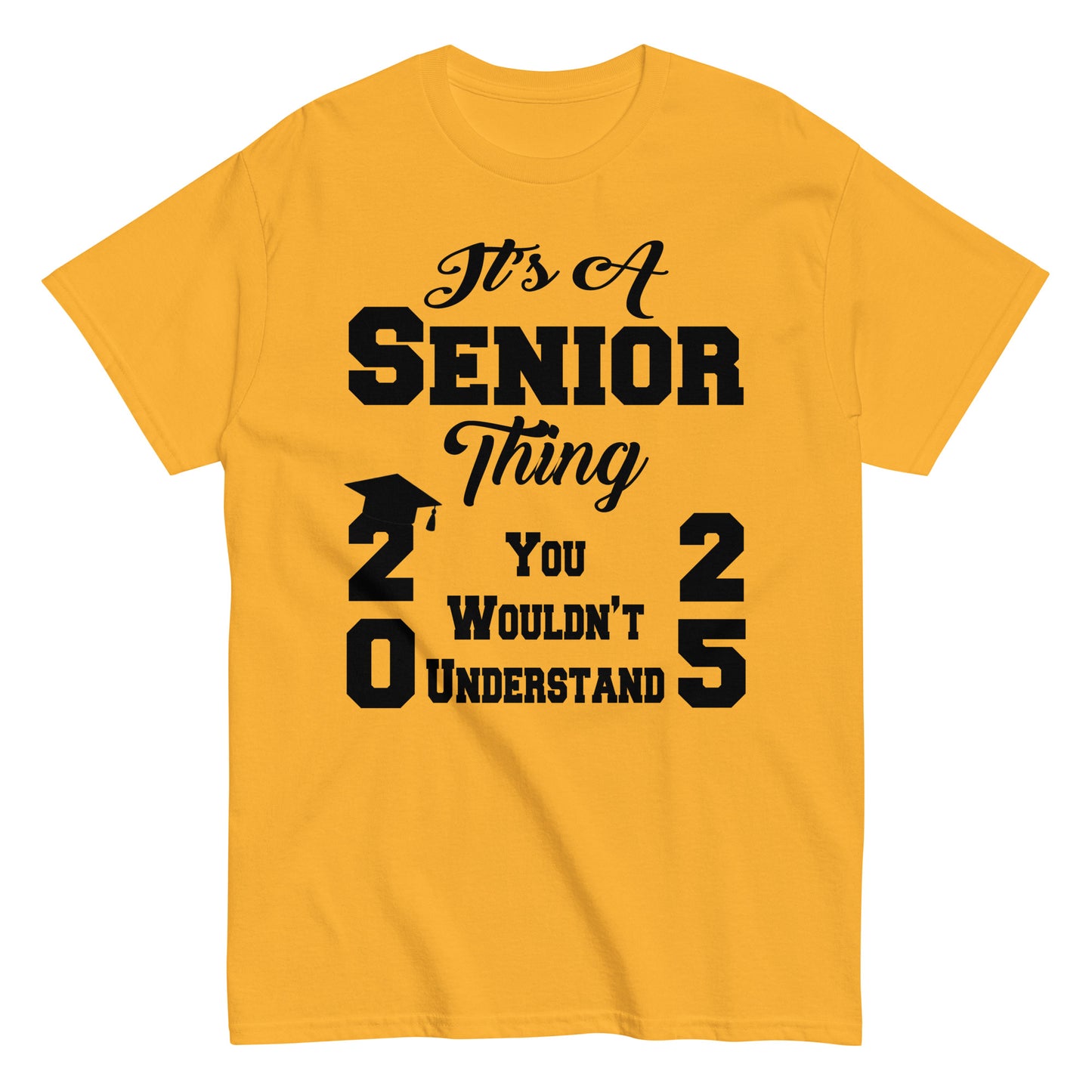 Senior 2025 Shirt, Back To School, It's A Senior Thing, Graduate