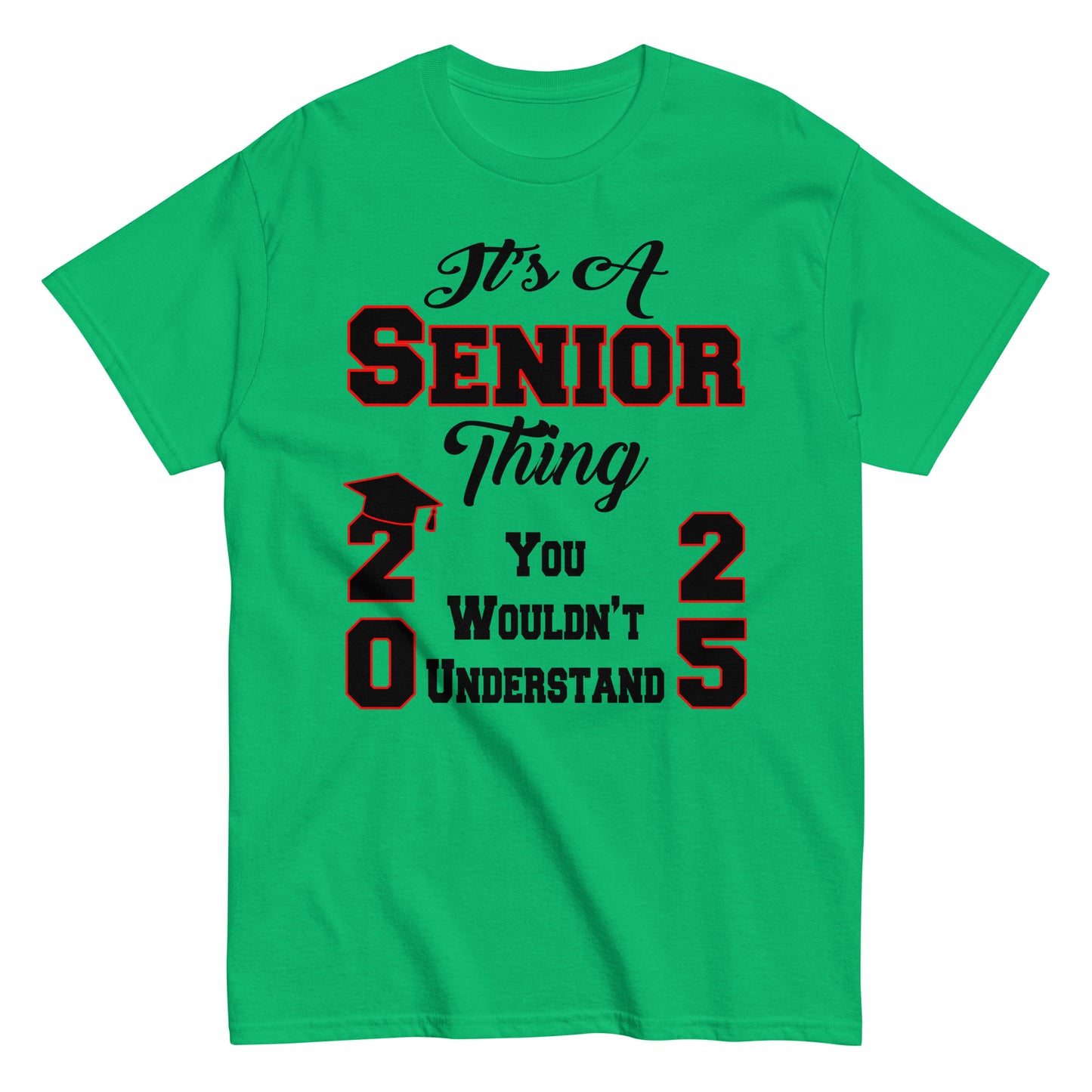 Senior 2025 Shirt, Back To School, It's A Senior Thing, Graduate