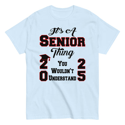 Senior 2025 Shirt, Back To School, It's A Senior Thing, Graduate