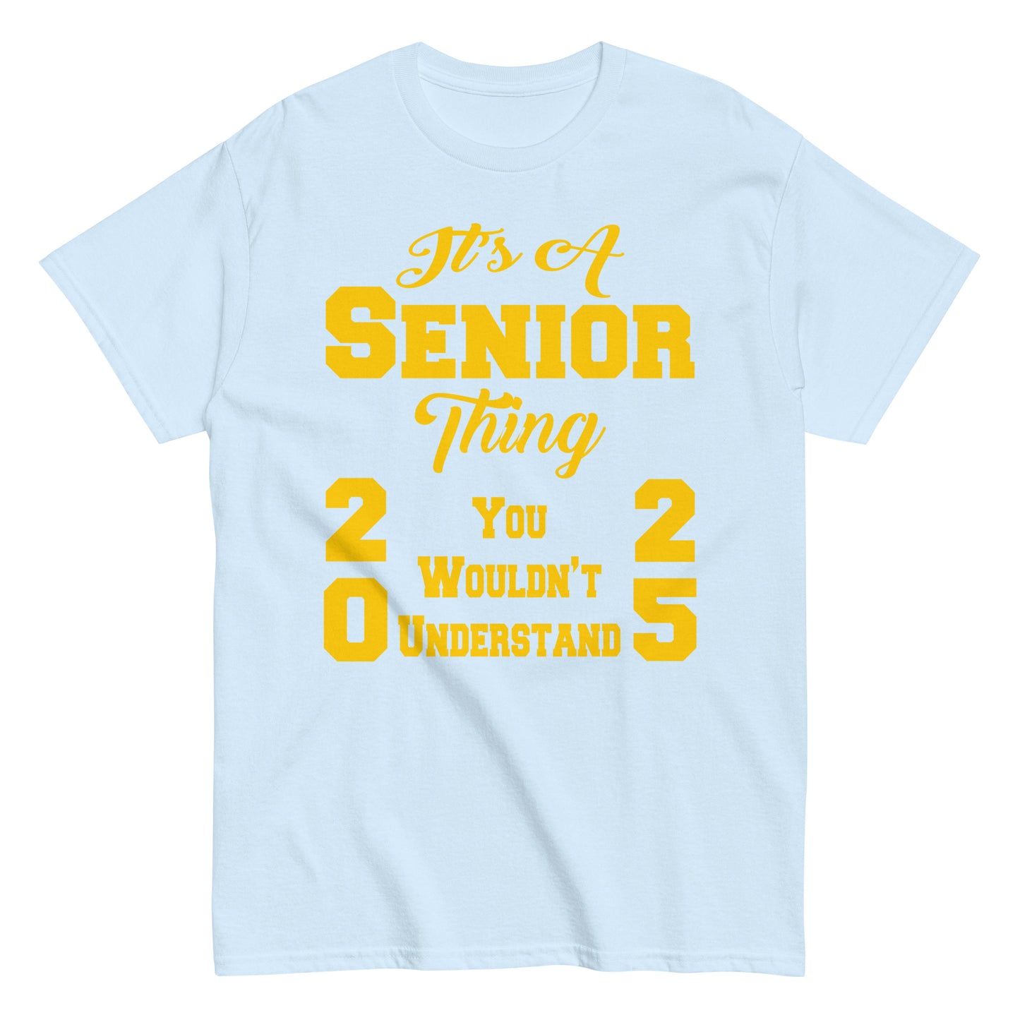 Senior 2025 Shirt, Back To School, It's A Senior Thing, Graduate