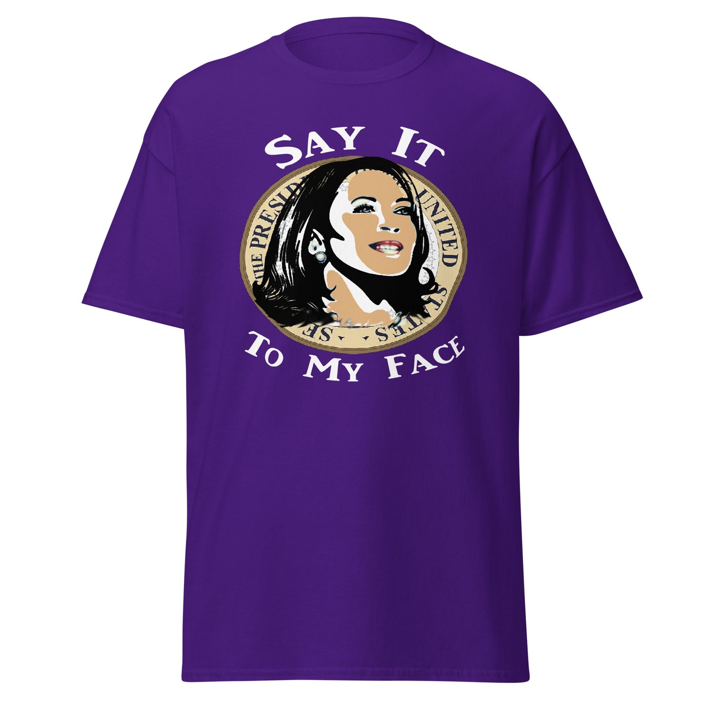 Kamala Harris Say It To My Face T-Shirt, Election, President, Empowerment, Black History, Vote