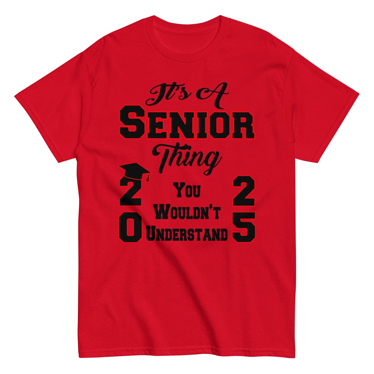 Senior 2025 Shirt, Back To School, It's A Senior Thing, Graduate