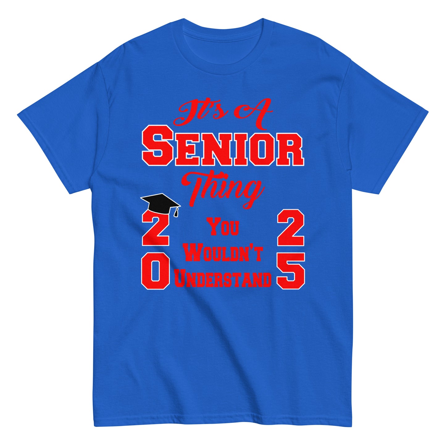 Senior 2025 Shirt, Back To School, It's A Senior Thing, Graduate