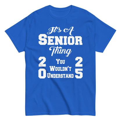 Senior 2025 Shirt, Back To School, It's A Senior Thing, Graduate