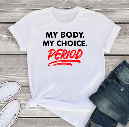 My Body My Choice Period