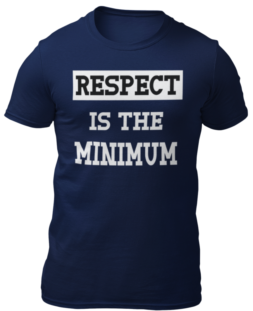 Respect Is The Minimum – JK Allure