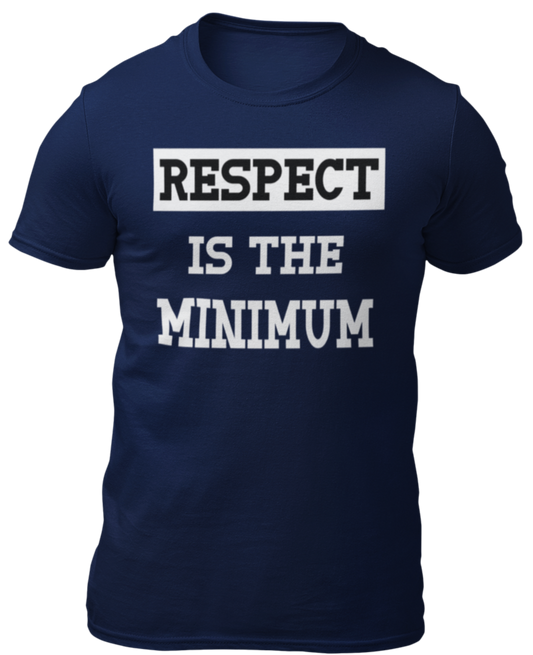 Respect Is The Minimum