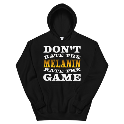 Don't Hate The Melanin Hoodie