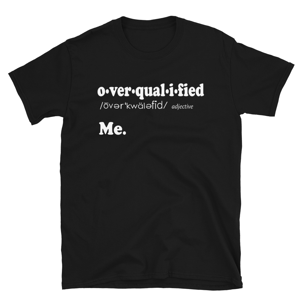 Overqualified Definition Tee