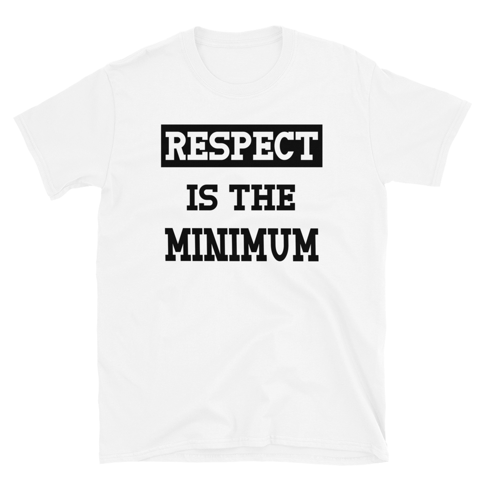 Respect Is The Minimum – JK Allure