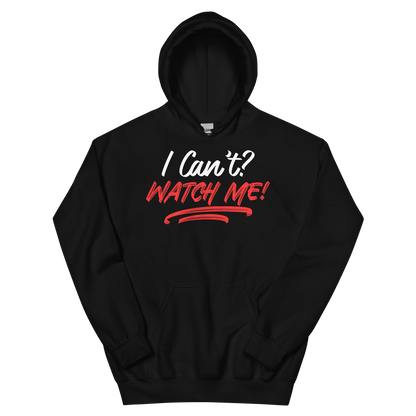 I Can't Watch Me Hoodie